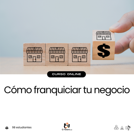 Curso Cómo Franquiciar tu Negocio | Haz Crecer tu Empresa
