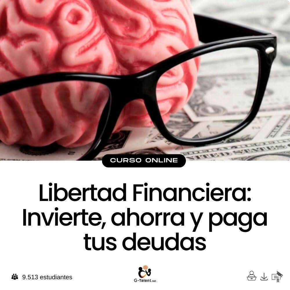Curso Libertad Financiera - Aprende a invertir, ahorrar y pagar deudas