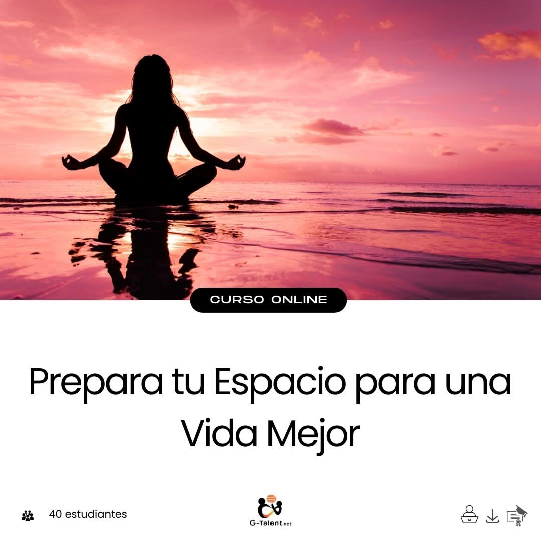 Curso prepara tu espacio para una vida mejor - Técnicas de organización, decoración y bienestar en el hogar