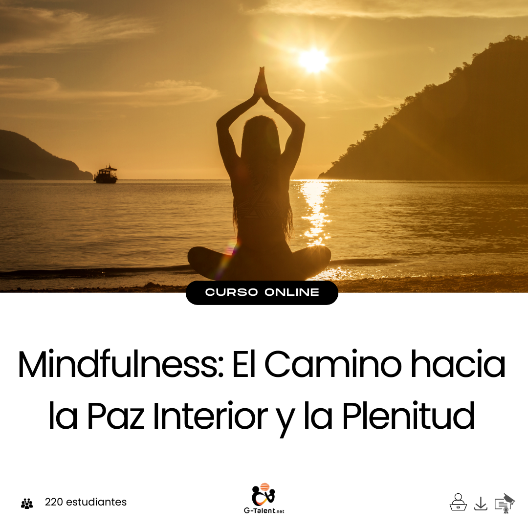 Curso mindfulness: el camino hacia la paz interior y la plenitud - Aprende a reducir el estrés y vivir el presente