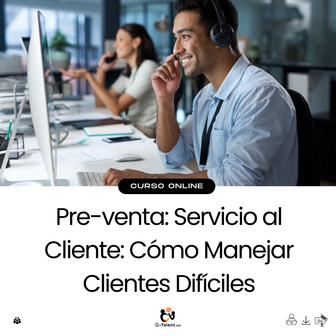 Servicio al Cliente: Cómo Manejar Clientes Difíciles