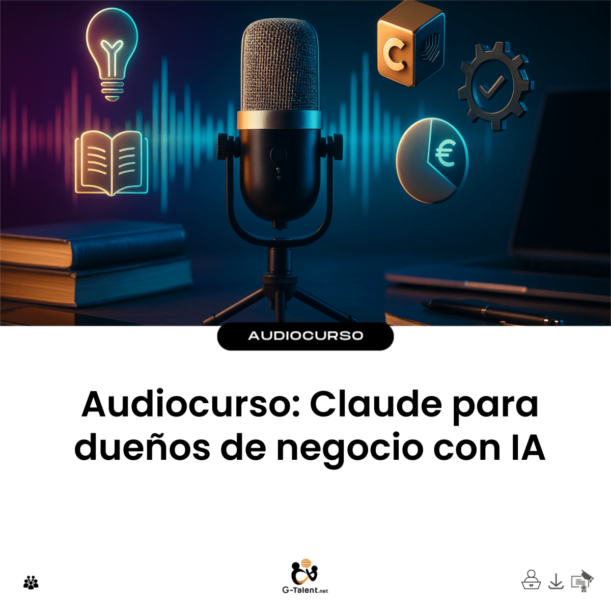 Audiocurso: Claude para dueños de negocio con IA - G-Talent.Net