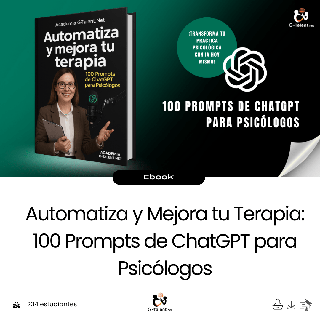 Automatiza y Mejora tu Terapia: 100 Prompts de ChatGPT para Psicólogos - G - Talent.Net