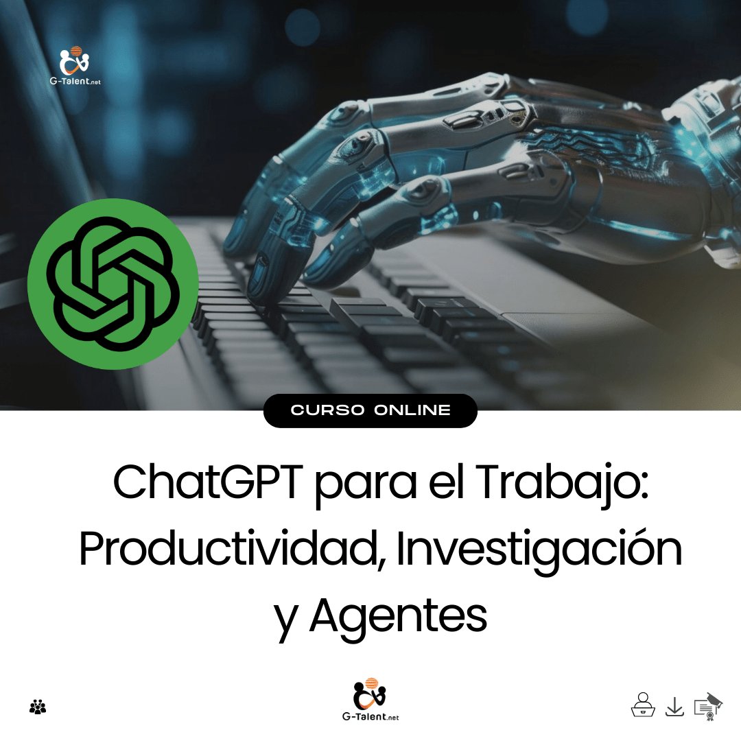 ChatGPT para el Trabajo: Productividad, Investigación y Agentes - G - Talent.Net