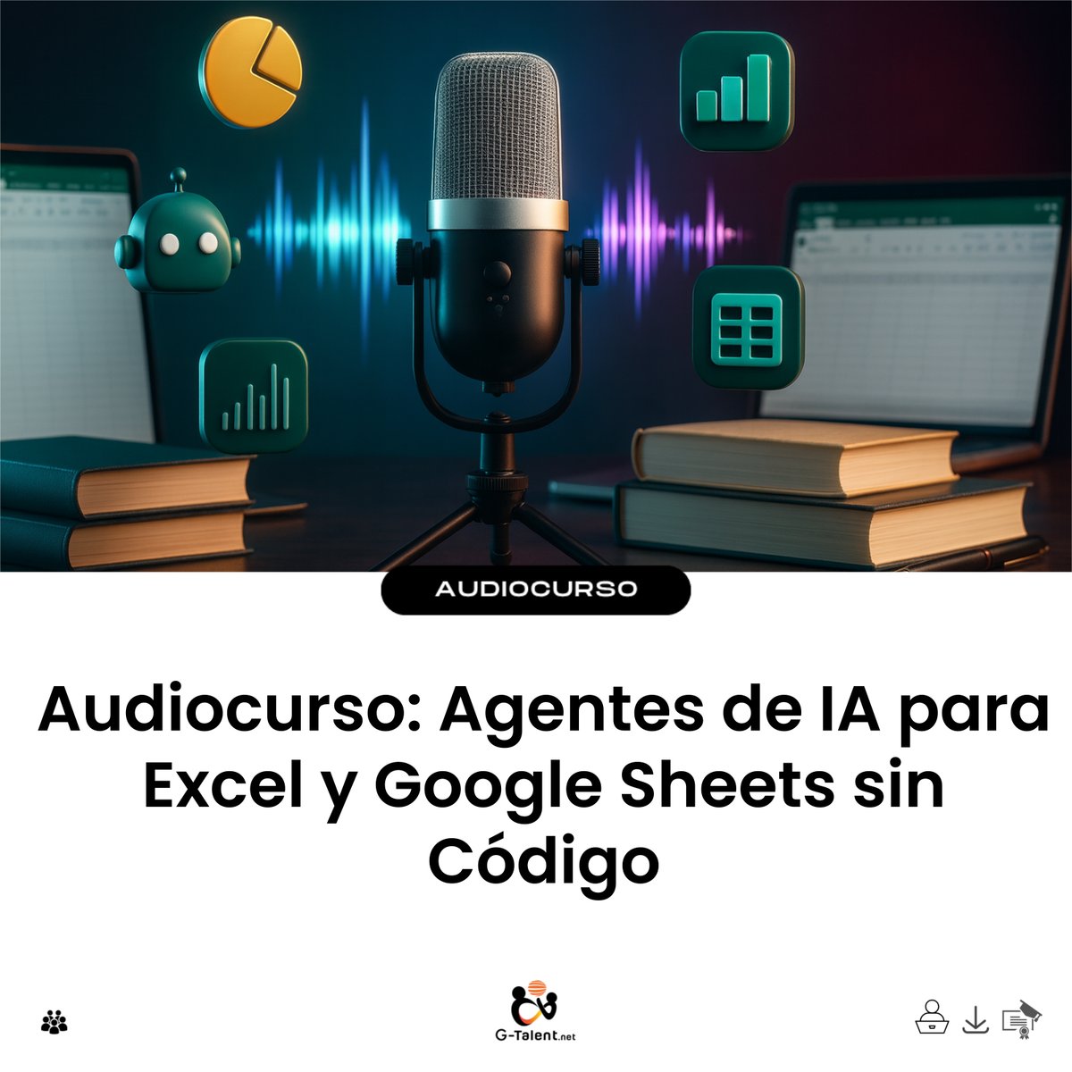 Audiocurso: Agentes de IA para Excel y Google Sheets sin Código - portada cuadrada