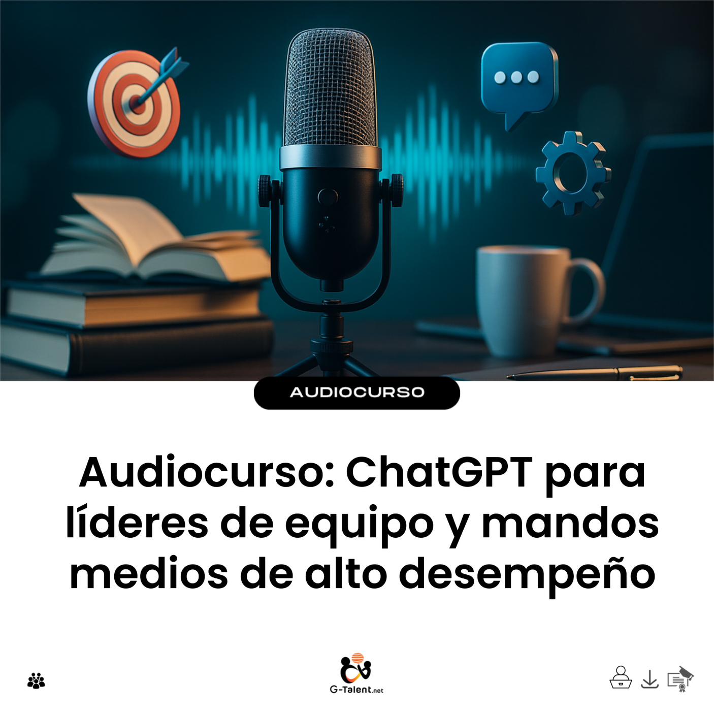 Audiocurso: ChatGPT para líderes de equipo y mandos medios de alto desempeño - portada cuadrada