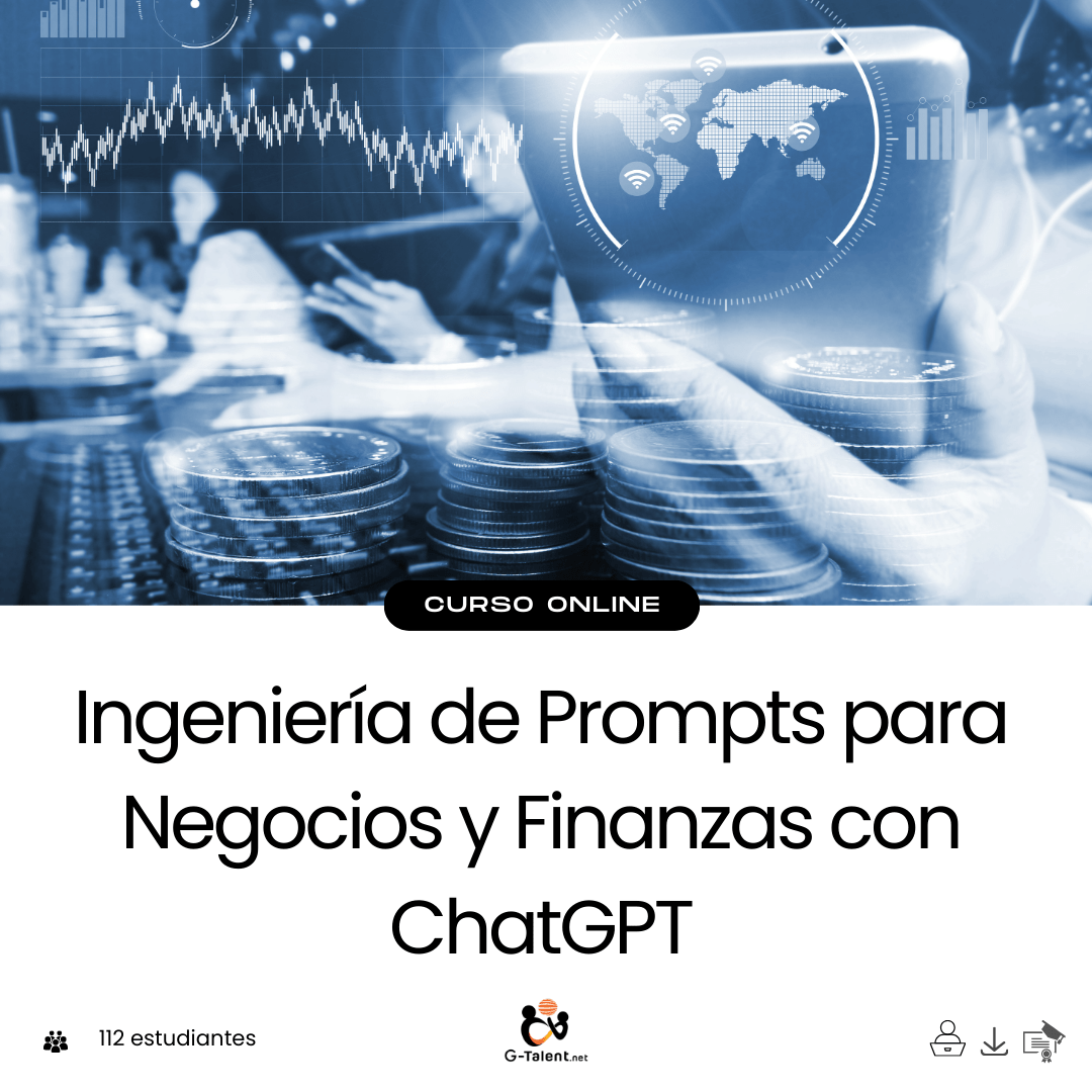 Ingeniería de Prompts para Negocios y Finanzas con ChatGPT - G - Talent.Net