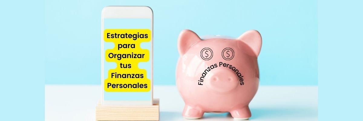 4 Estrategias para Organizar tus Finanzas Personales - G-Talent.Net