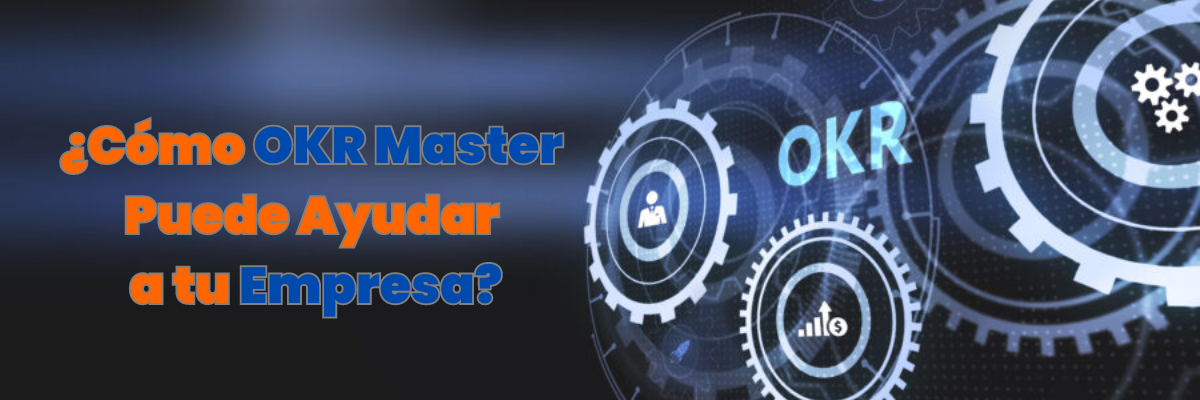 Como-OKR-Master-Puede-Ayudar-a-tu-Empresa