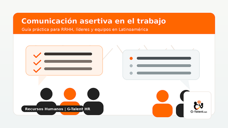 Comunicación asertiva en el trabajo para Recursos Humanos, líderes y equipos en Latinoamérica