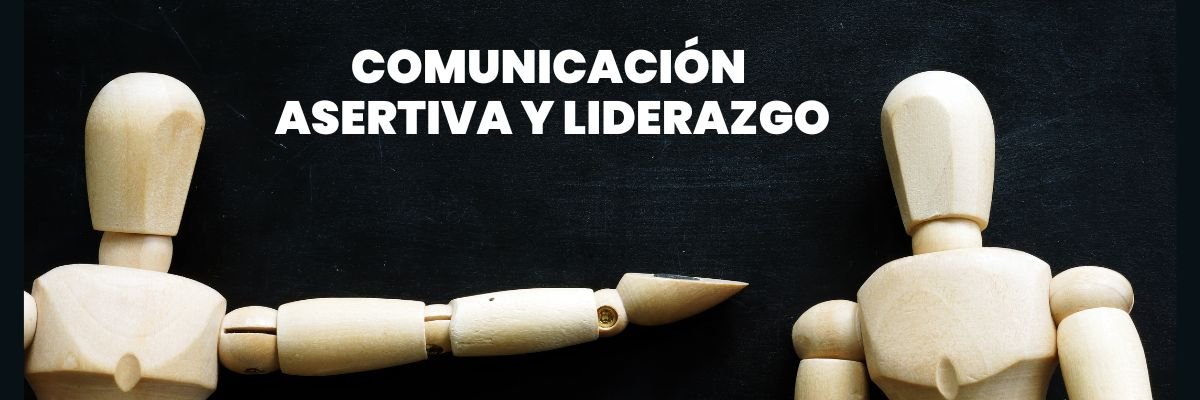 Comunicación Asertiva y Liderazgo: Claves para el Éxito - G-Talent.Net