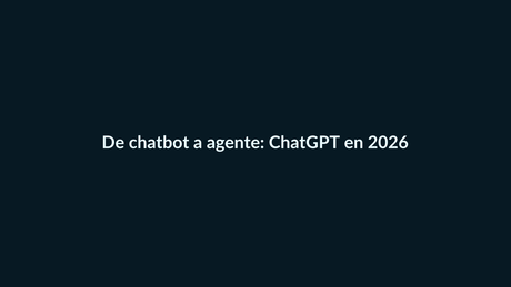 De chatbot a agente: cómo ChatGPT va a cambiar la forma de trabajar en 2026 - G-Talent.Net