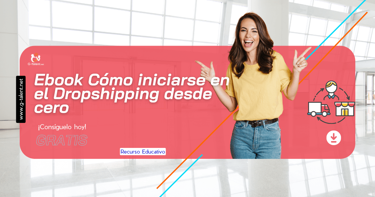 Ebook Cómo iniciarse en el Dropshipping desde cero - G-Talent.Net