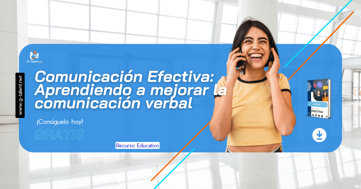 Ebook Comunicación Efectiva: Aprendiendo a mejorar la comunicación verbal - G-Talent.Net
