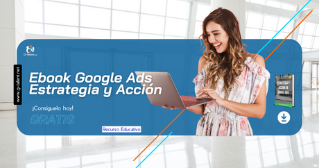 Ebook Google Ads Estrategia y Acción