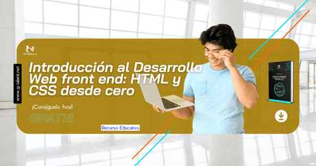 Ebook Introducción al Desarrollo Web front end: HTML y CSS desde cero - G-Talent.Net