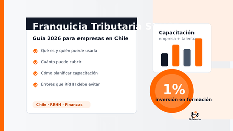 Franquicia Tributaria SENCE 2026: cómo usarla para capacitar trabajadores en Chile - G-Talent.Net
