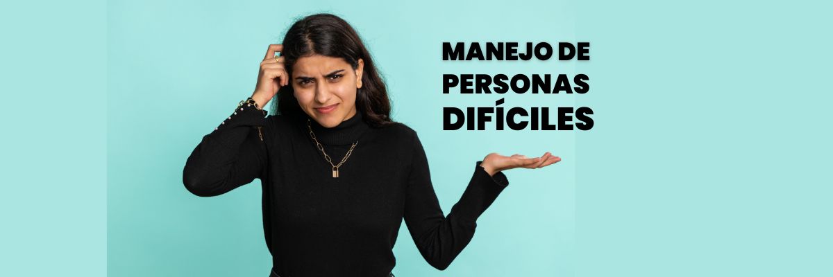 Manejo de personas dificiles