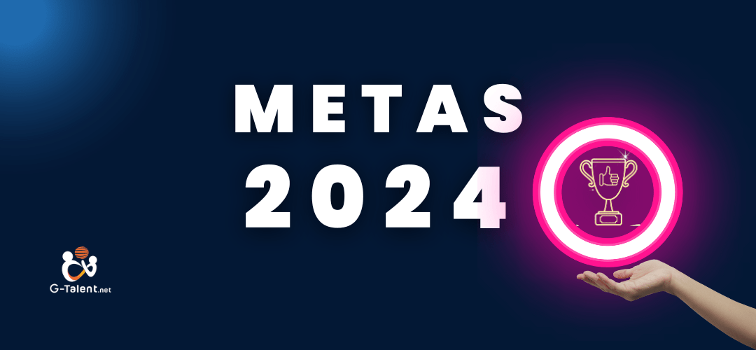 Metas Profesionales para el 2024: ¿Qué debes tener en cuenta? - G-Talent.Net