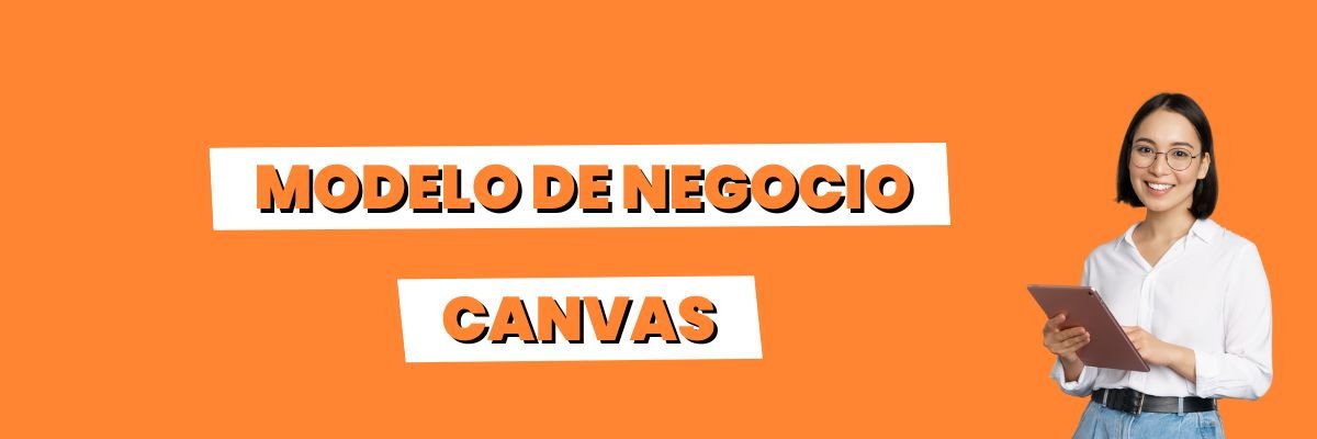 ¿Qué es el Modelo Canvas? - G-Talent.Net