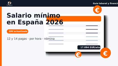 Salario mínimo en España 2026: SMI en 12 y 14 pagas, por hora y cómo revisarlo - G-Talent.Net