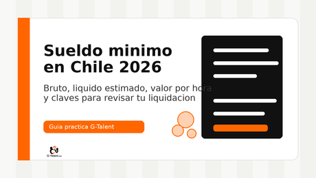 Guía sobre sueldo mínimo en Chile 2026, sueldo líquido estimado y valor por hora