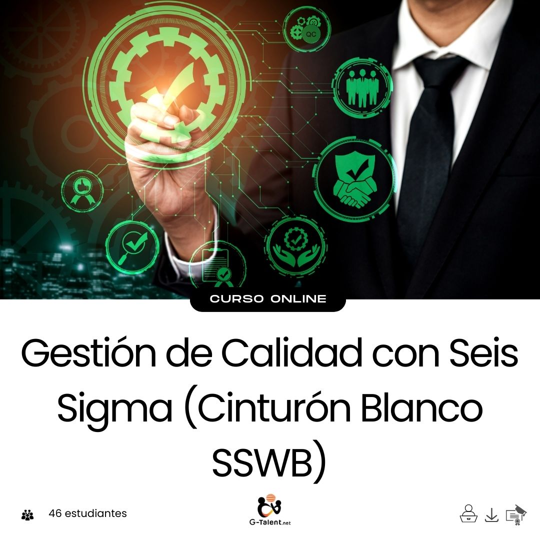 Curso gestión de calidad con Seis Sigma - Cinturón Blanco SSWB, fundamentos y mejora de procesos