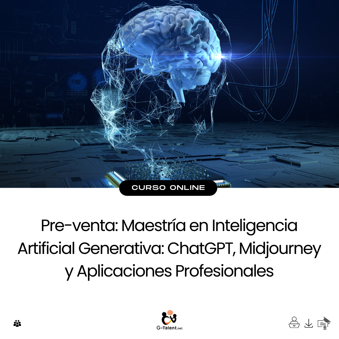 Maestría en Inteligencia Artificial Generativa: ChatGPT, Midjourney y Aplicaciones Profesionales