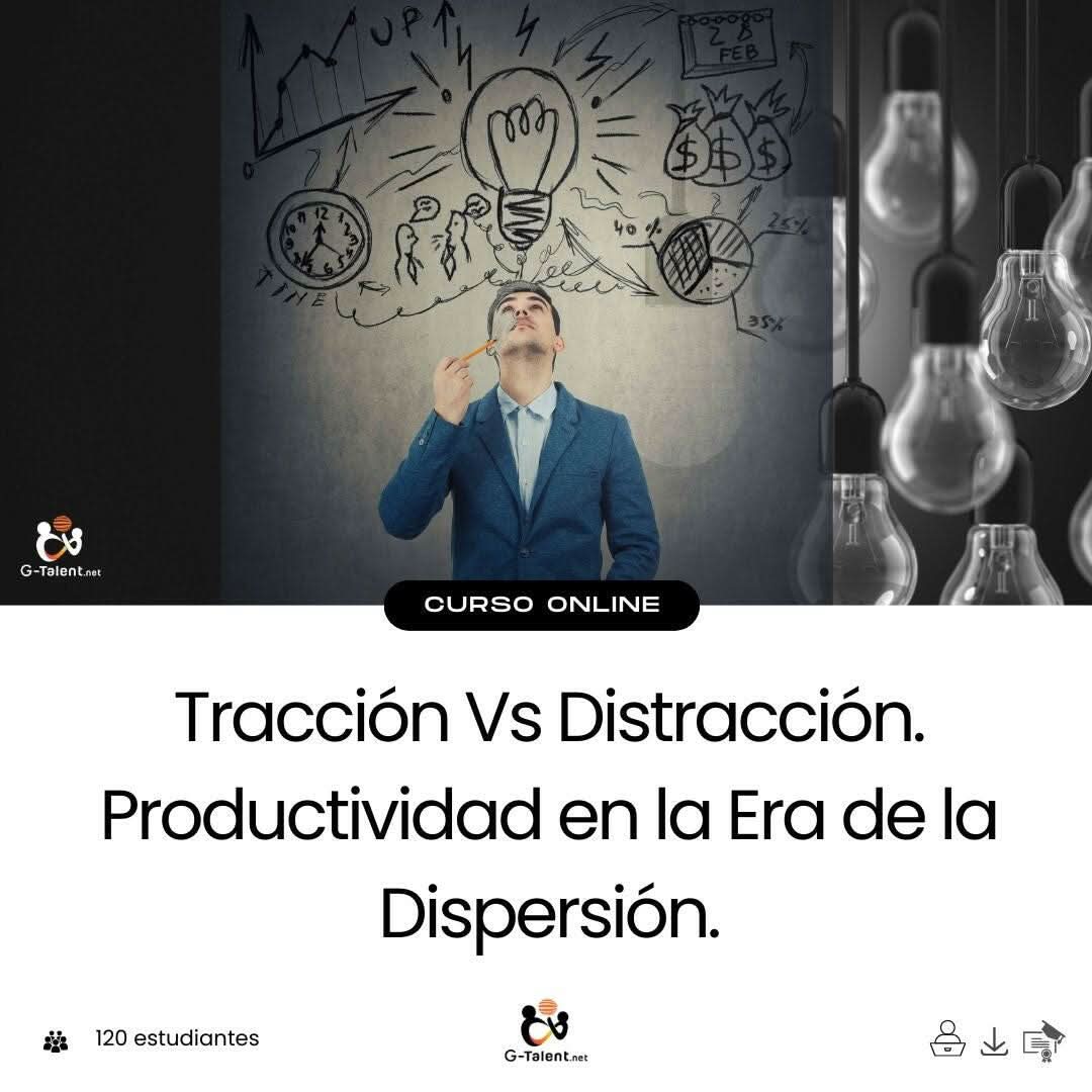 Tracción Vs Distracción. Productividad en la era de la dispersión.
