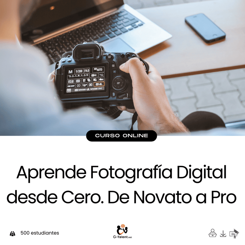 Aprende Fotografía Digital desde Cero. De Novato a Pro - G - Talent.Net