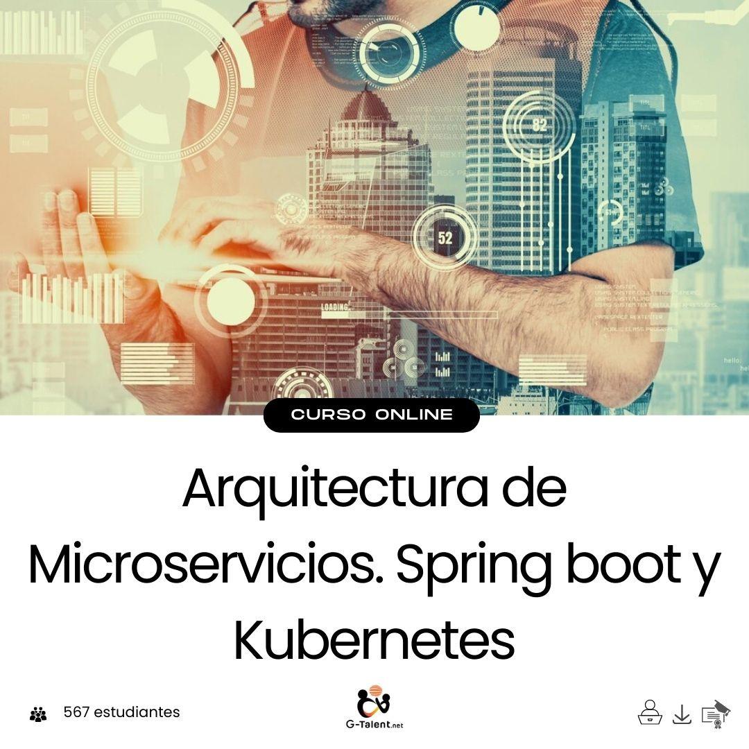 Arquitectura de Microservicios. Spring Boot y Kubernetes - G - Talent.Net