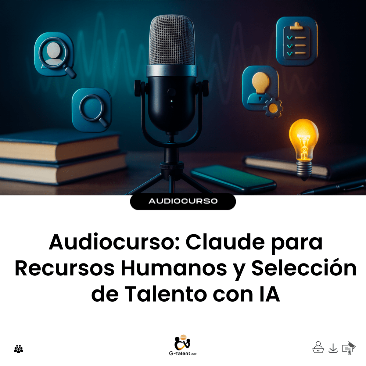Audiocurso: Claude para Recursos Humanos y Selección de Talento con IA - G-Talent.Net