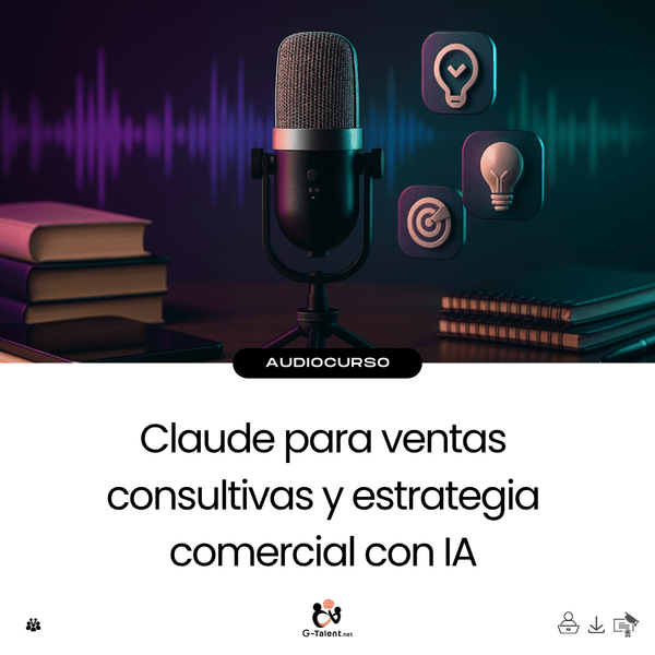 Audiocurso: Claude para ventas consultivas y estrategia comercial con IA - G - Talent.Net
