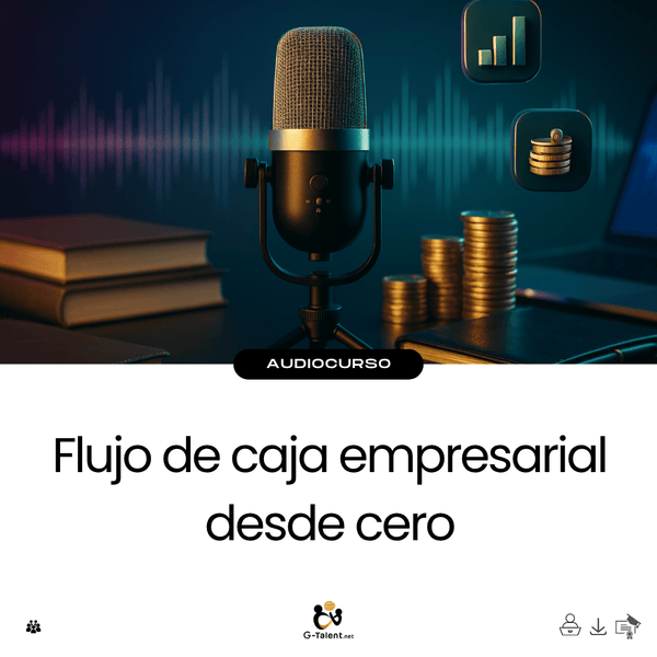Audiocurso: Flujo de caja empresarial desde cero - G - Talent.Net