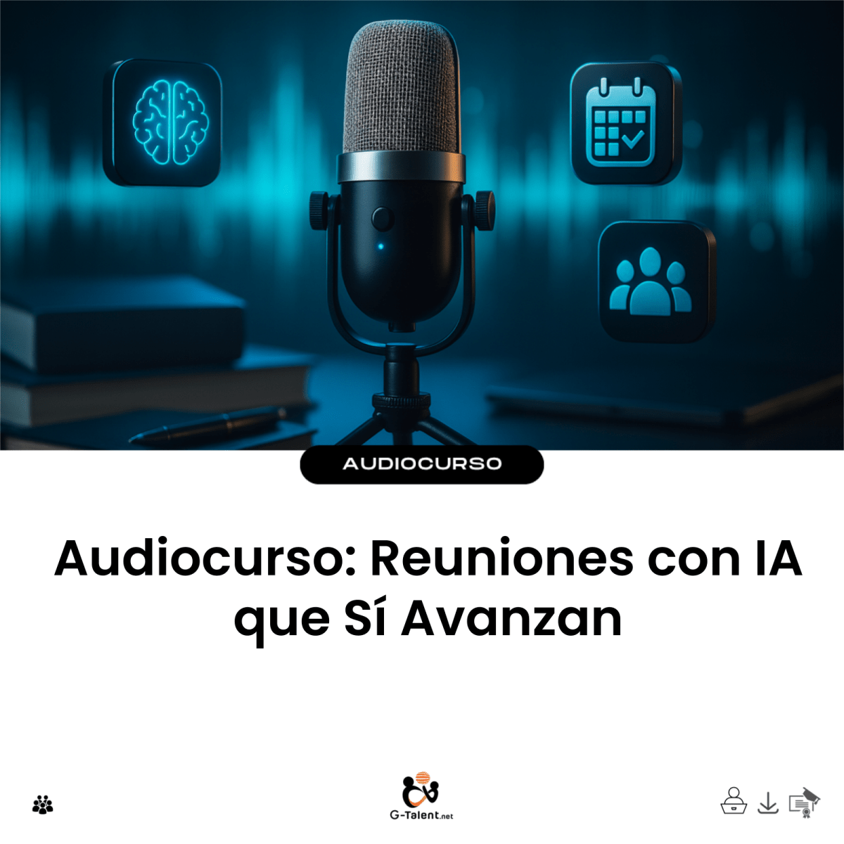 Audiocurso: Reuniones con IA que Sí Avanzan - G-Talent.Net