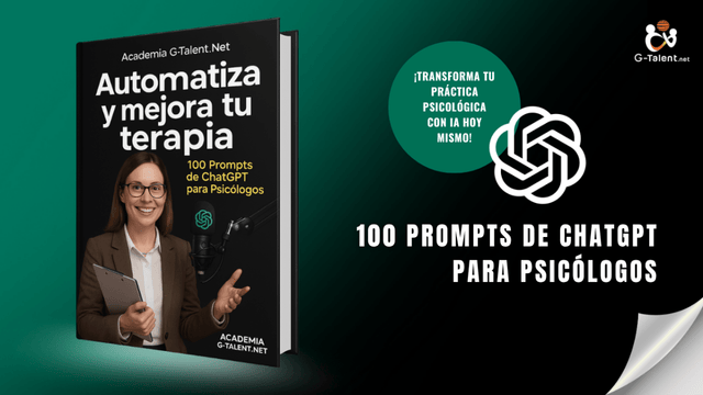 Automatiza y Mejora tu Terapia: 100 Prompts de ChatGPT para Psicólogos - G - Talent.Net