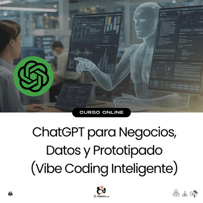 ChatGPT para Negocios, Datos y Prototipado (Vibe Coding Inteligente) - G - Talent.Net