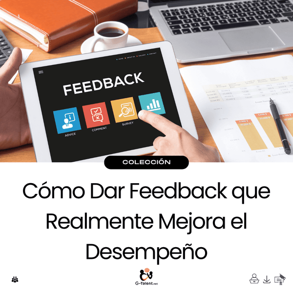 Cómo Dar Feedback que Realmente Mejora el Desempeño - G - Talent.Net