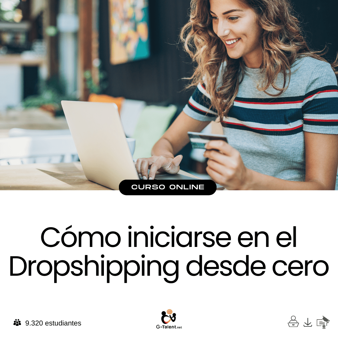 Cómo iniciarse en el Dropshipping desde cero - G - Talent.Net