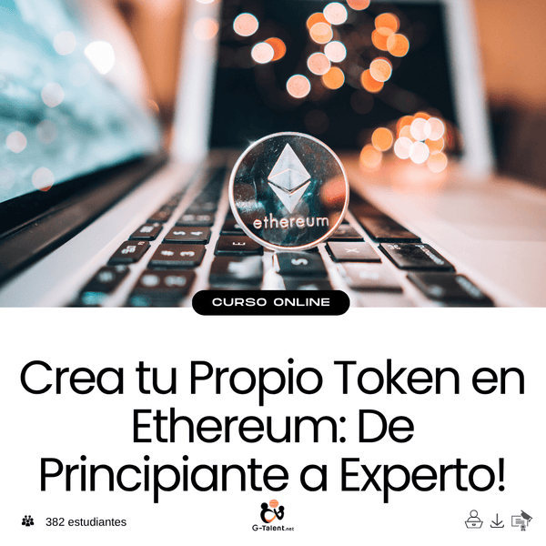 Crea tu Propio Token en Ethereum: De Principiante a Experto! - G - Talent.Net