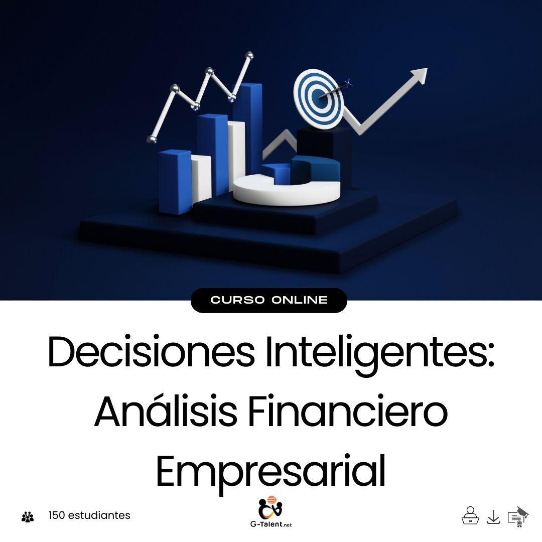 Decisiones Inteligentes: Análisis Financiero Empresarial - G - Talent.Net