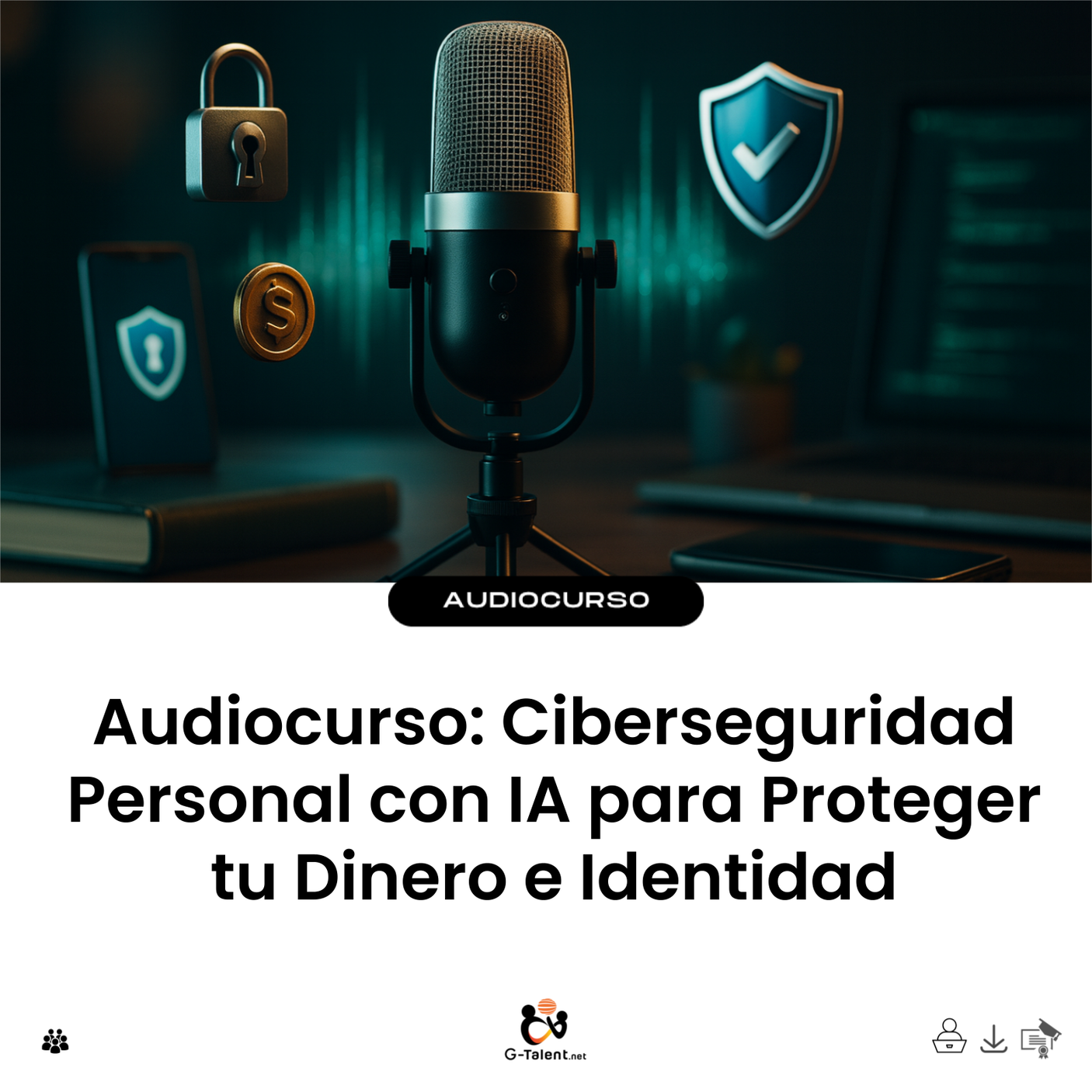 Audiocurso: Ciberseguridad Personal con IA para Proteger tu Dinero e Identidad - portada cuadrada