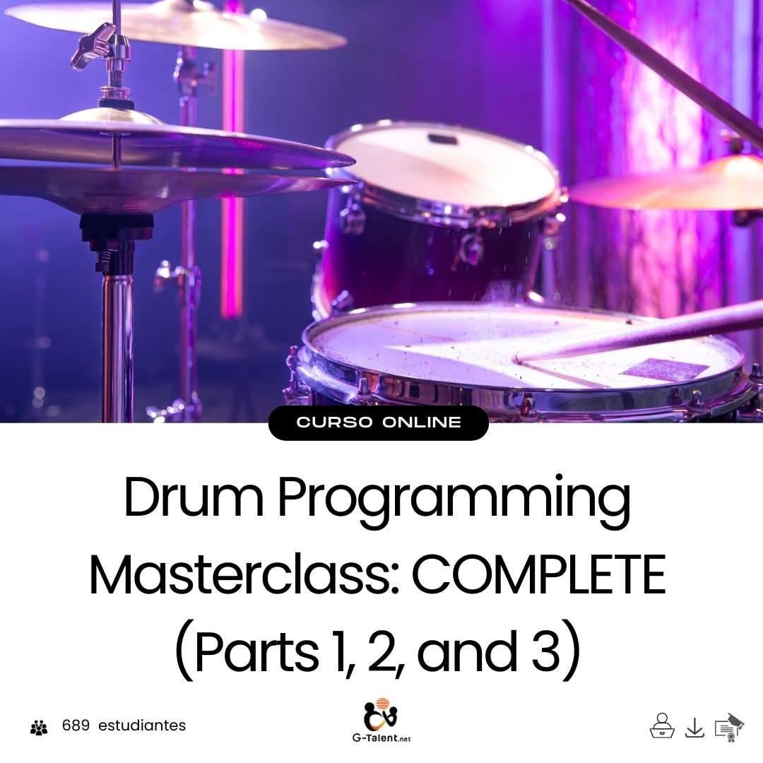 Drum Programming Masterclass: COMPLETE (Parts 1, 2, and 3) - G - Talent.Net