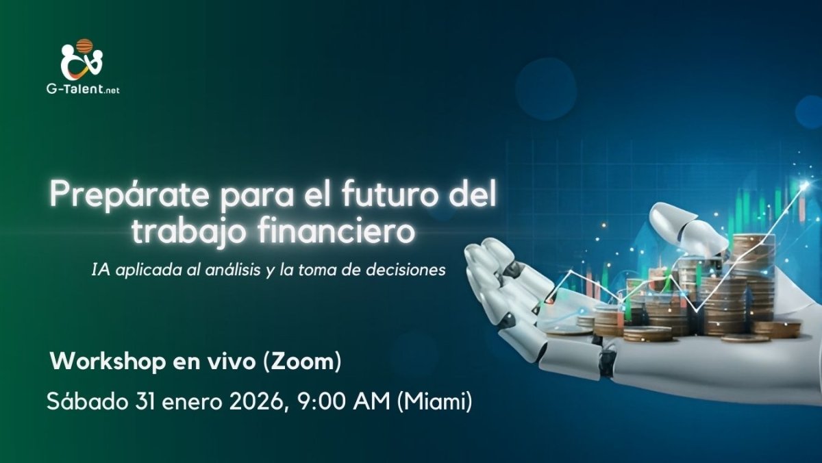 Finanzas Inteligentes: Workshop en vivo para aplicar IA en el trabajo financiero real - G - Talent.Net