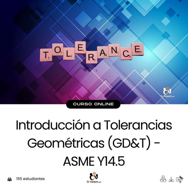 Introducción a Tolerancias Geométricas (GD&T) - ASME Y14.5 - G - Talent.Net