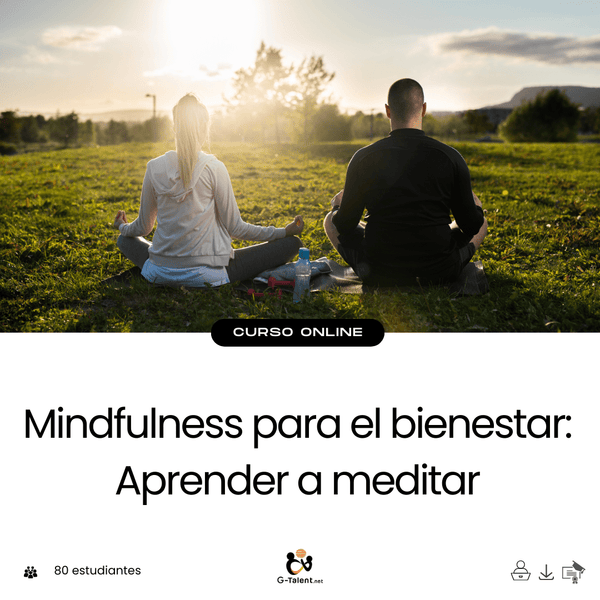 Mindfulness para el bienestar: Aprender a meditar - G - Talent.Net