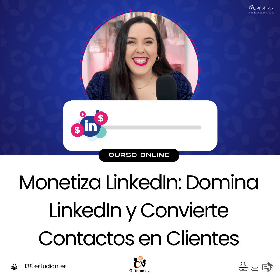 Monetiza LinkedIn: Domina LinkedIn y Convierte Contactos en Clientes - G - Talent.Net