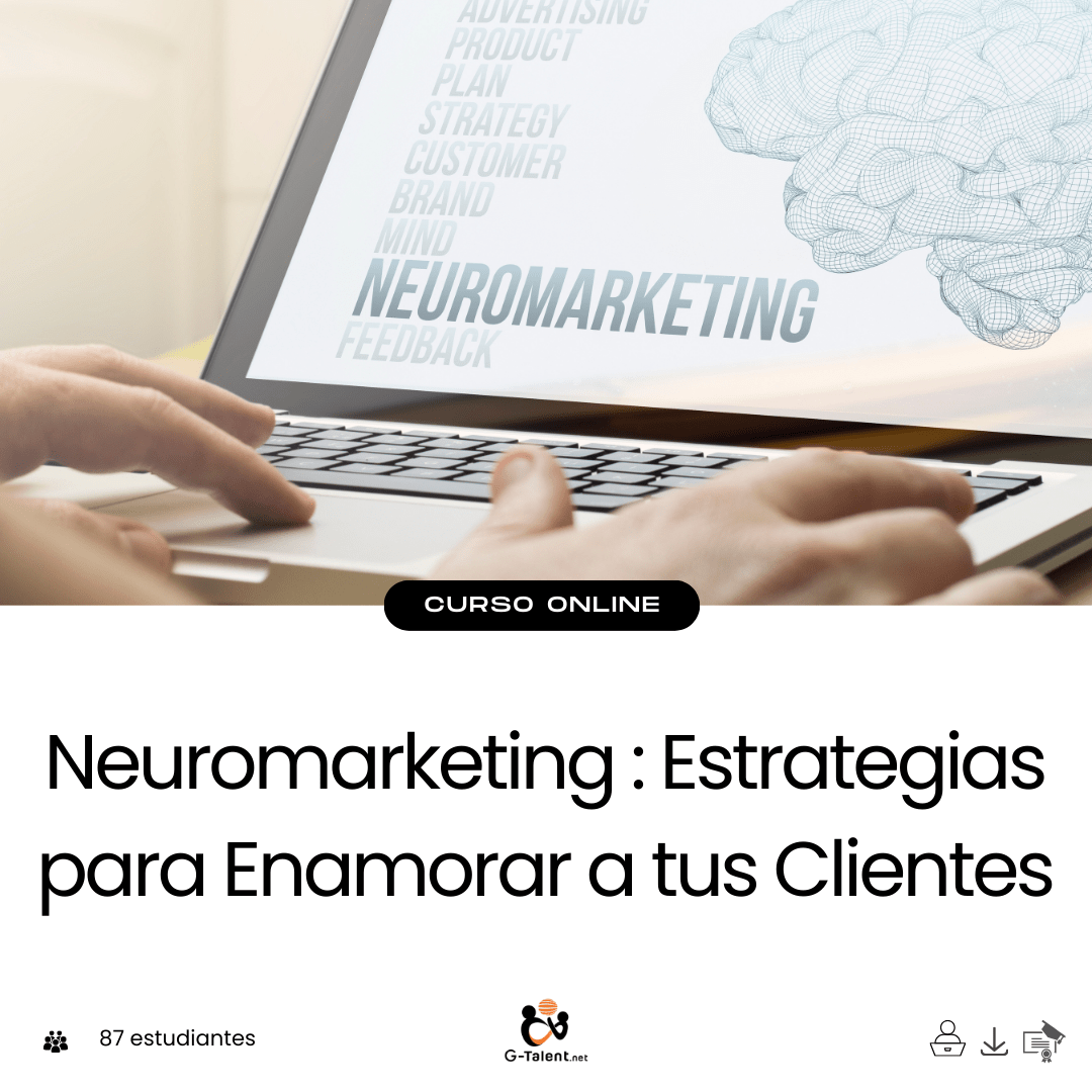 Neuromarketing: Estrategias para Enamorar a tus Clientes - G - Talent.Net
