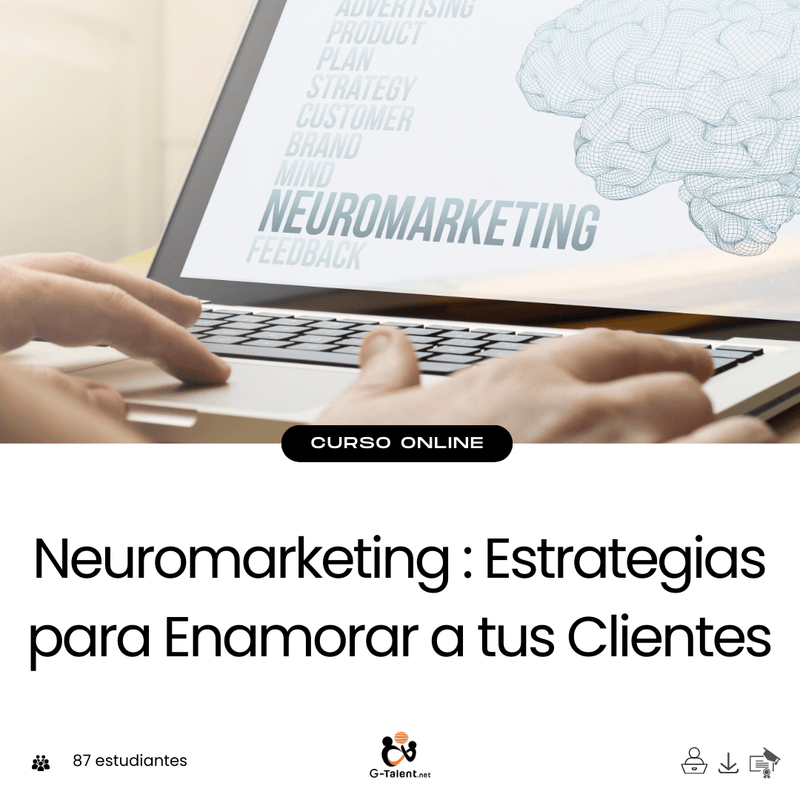 Neuromarketing: Estrategias para Enamorar a tus Clientes - G - Talent.Net
