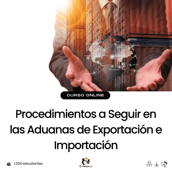 Procedimientos a Seguir en las Aduanas de Exportación e Importación - G - Talent.Net